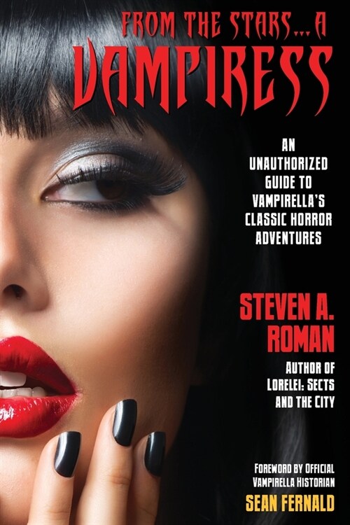 From the Stars...a Vampiress: An Unauthorized Guide to Vampirellas Classic Horror Adventures (Paperback)