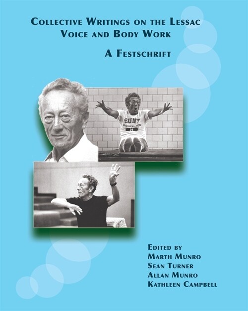 Collective Writings on the Lessac Voice and Body Work: A Festschrift (Paperback)