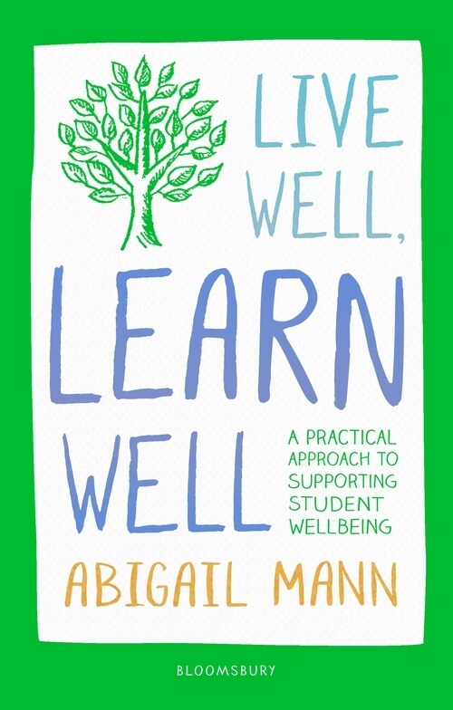 Live Well, Learn Well : A practical approach to supporting student wellbeing (Paperback)