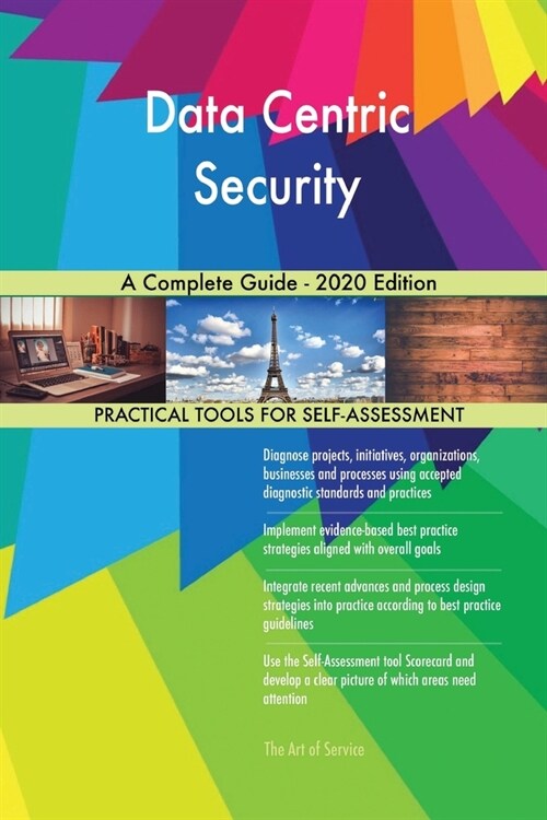 Data Centric Security A Complete Guide - 2020 Edition (Paperback)