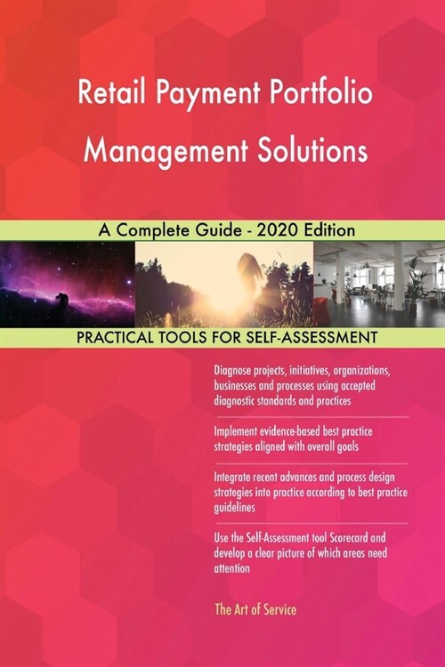 Retail Payment Portfolio Management Solutions A Complete Guide - 2020 Edition (Paperback)