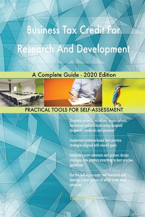 Business Tax Credit For Research And Development A Complete Guide - 2020 Edition (Paperback)