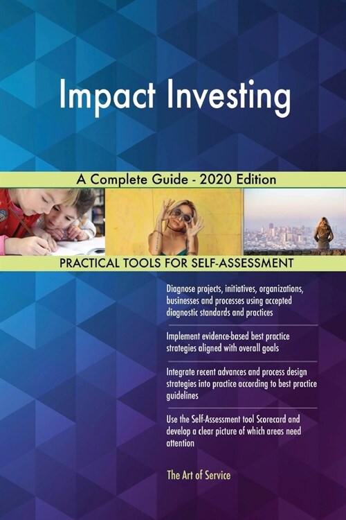 Impact Investing A Complete Guide - 2020 Edition (Paperback)