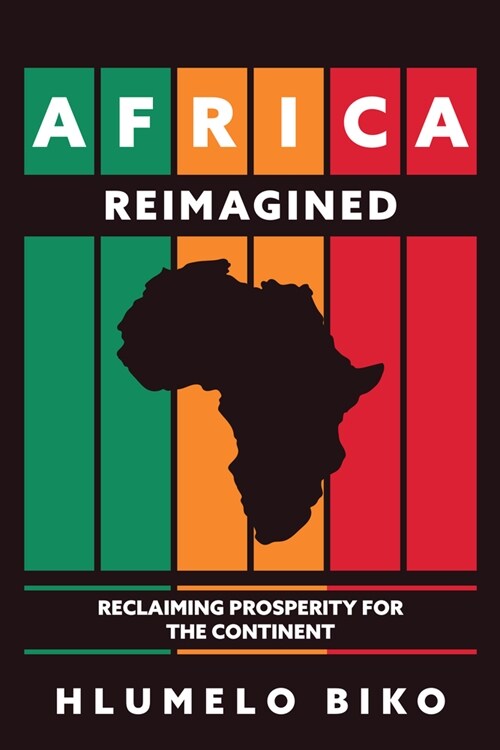 Africa Reimagined : Reclaiming Prosperity for the Continent (Hardcover)