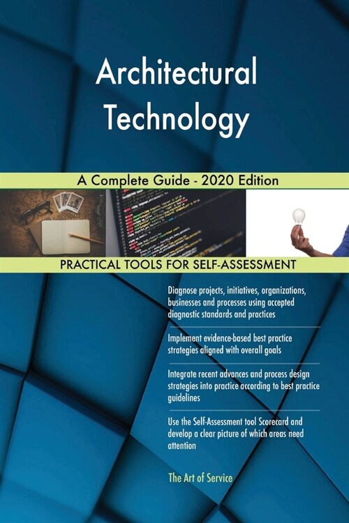 Architectural Technology A Complete Guide - 2020 Edition (Paperback)