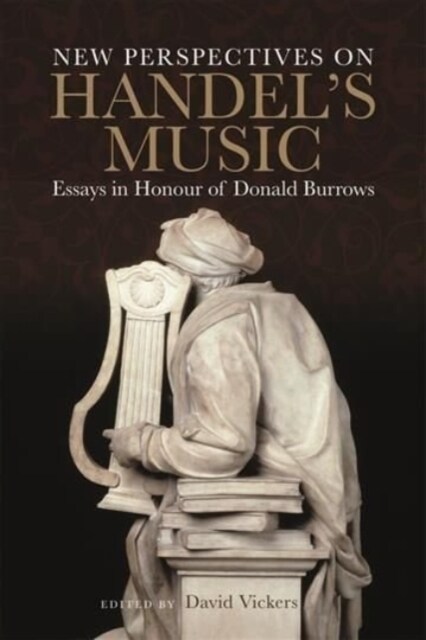 New Perspectives on Handels Music : Essays in Honour of Donald Burrows (Hardcover)