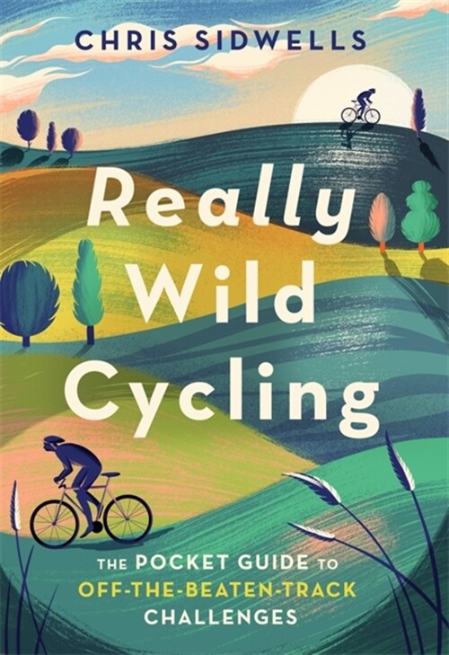 Really Wild Cycling : The pocket guide to off-the-beaten-track challenges (Paperback)