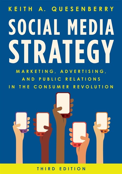 Social Media Strategy: Marketing, Advertising, and Public Relations in the Consumer Revolution (Paperback, 3)
