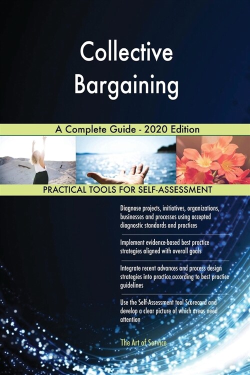 Collective Bargaining A Complete Guide - 2020 Edition (Paperback)