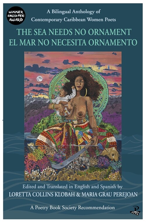 The Sea Needs No Ornament/ El mar no necesita ornamento : A bilingual anthology of contemporary poetry by women writers of the English and Spanish-spe (Paperback)