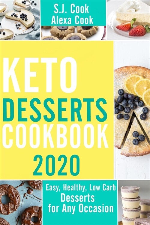 Keto Desserts Cookbook: Easy, Healthy, Low-Carb Desserts for any Occasion (Paperback)