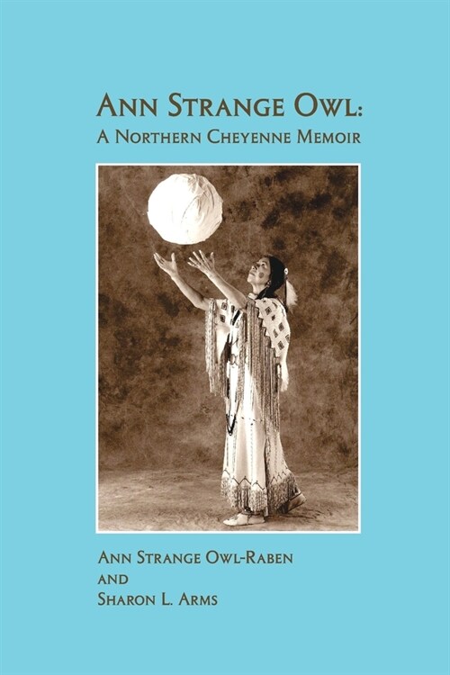 Ann Strange Owl: A Northern Cheyenne Memoir (Paperback)