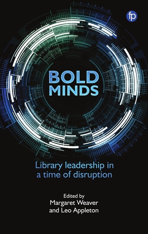 Bold Minds : Library leadership in a time of disruption (Paperback)