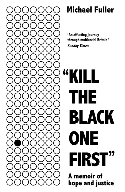 Kill The Black One First : A memoir of hope and justice (Paperback)