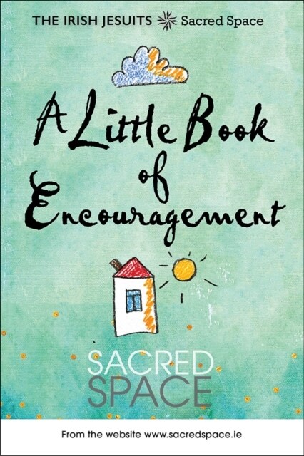 A Little Book of Encouragement : Sacred Space (Paperback)