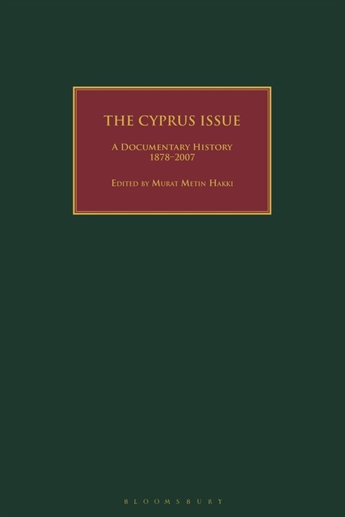 The Cyprus Issue : A Documentary History, 1878-2007 (Paperback)