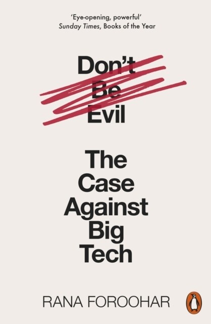 Dont Be Evil : The Case Against Big Tech (Paperback)