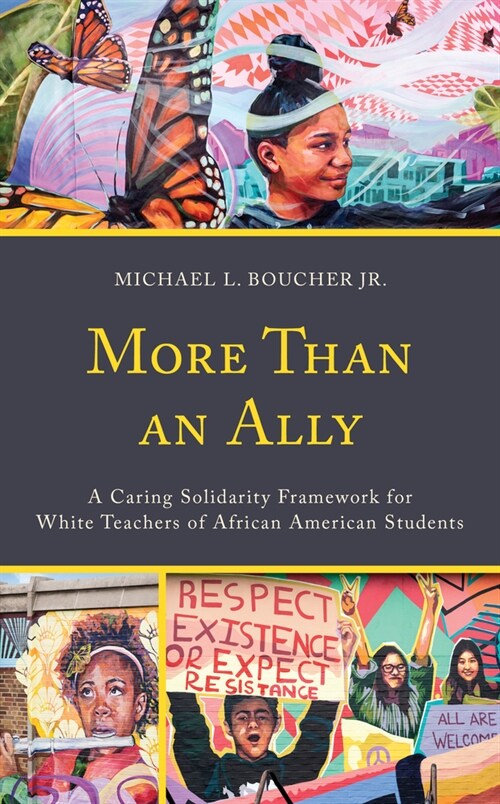 More Than an Ally: A Caring Solidarity Framework for White Teachers of African American Students (Hardcover)