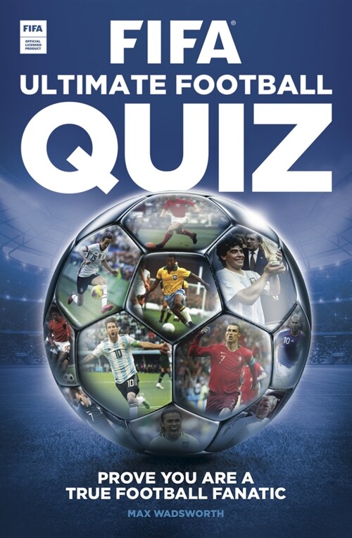 FIFA Ultimate Football Quiz : Over 100 quizzes from the world of football (Paperback)