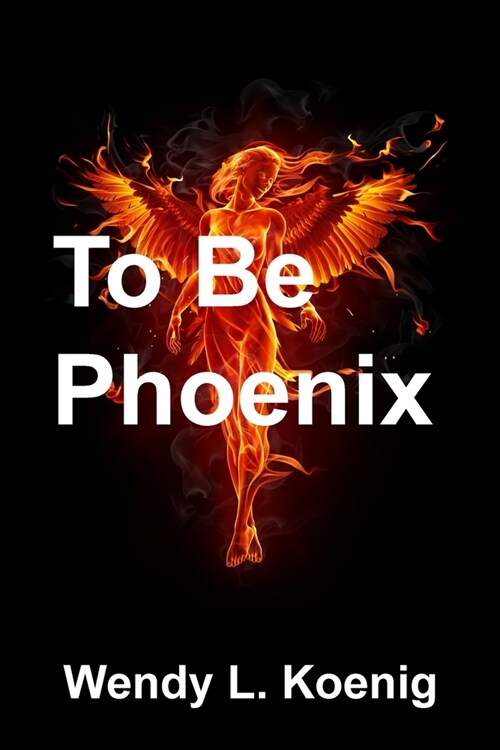 To Be Phoenix (Paperback)