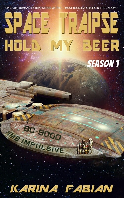 Space Traipse: Hold My Beer, Season 1 (Paperback)