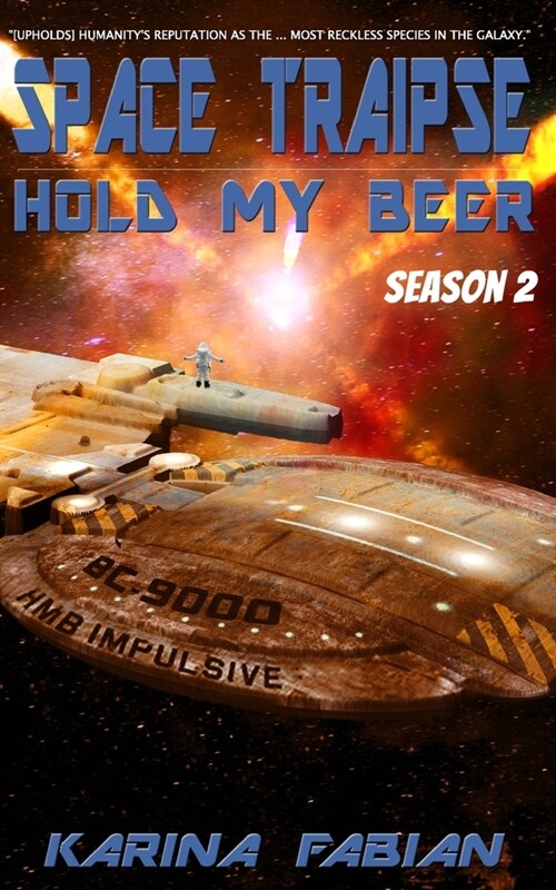 Space Traipse: Hold My Beer, Season 2: Science Fiction Parody (Paperback)