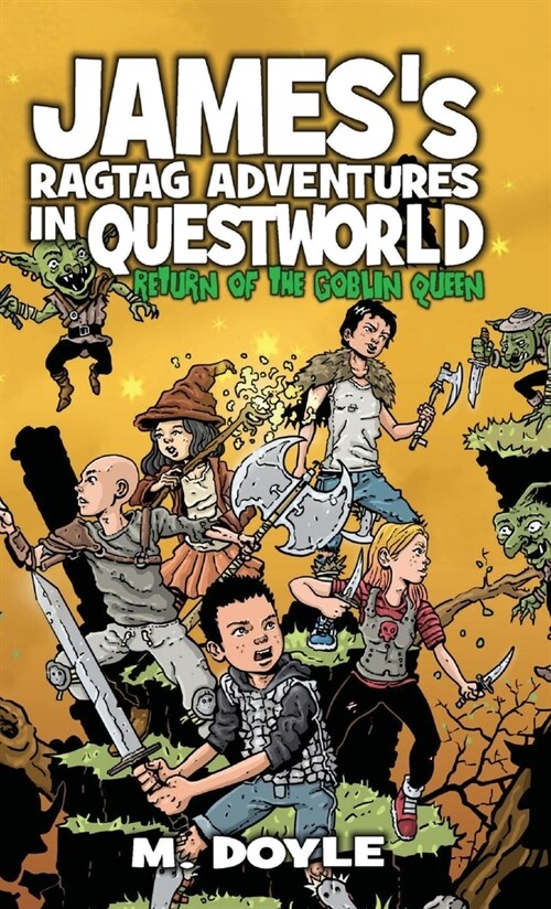 Jamess Ragtag Adventures in Questworld: Return of the Goblin Queen (Hardcover)