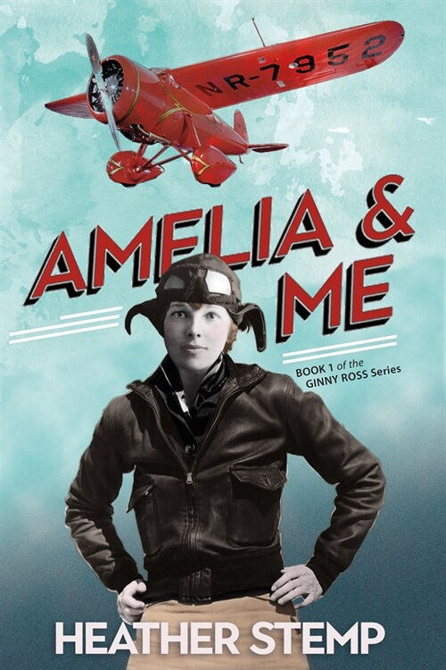 Amelia and Me: Book 1 of the Ginny Ross Series (Paperback)