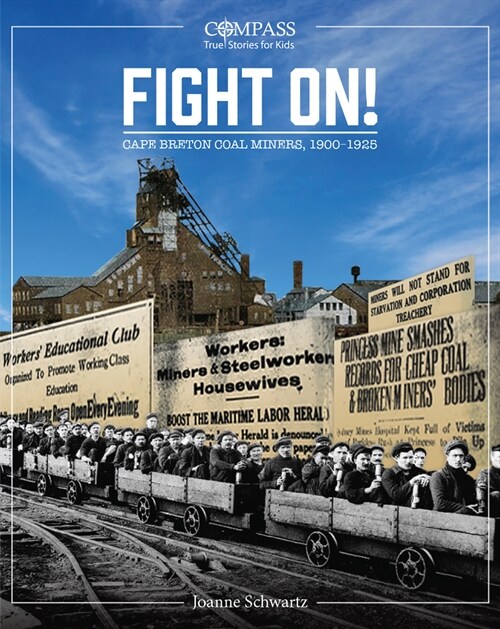 Fight On!: Cape Breton Coal Miners,1900-1925 (Paperback)