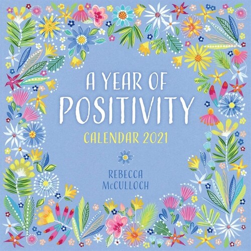 A Year of Positivity by Rebecca McCulloch Wall Calendar 2021 (Art Calendar) (Calendar, New ed)