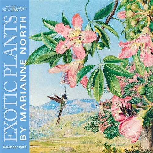 Kew Gardens - Exotic Plants by Marianne North Wall Calendar 2021 (Art Calendar) (Calendar, New ed)