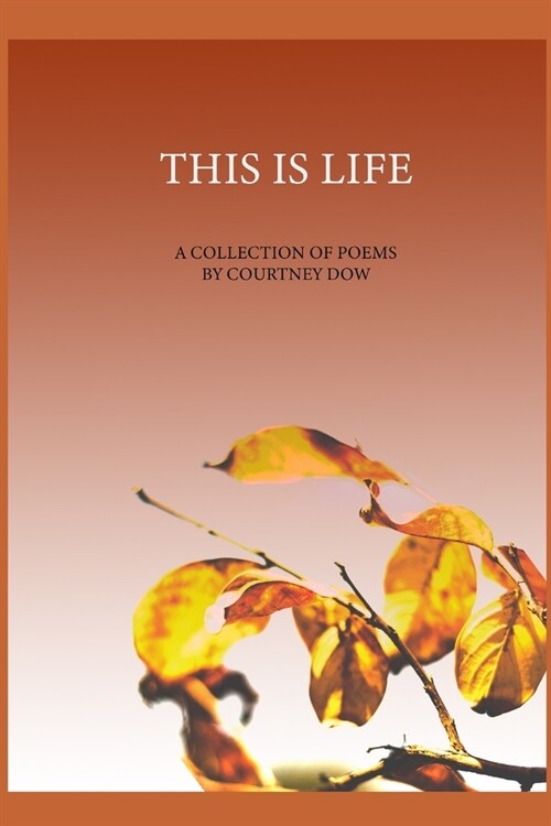 This Is Life: A Collection of Poems (Paperback)