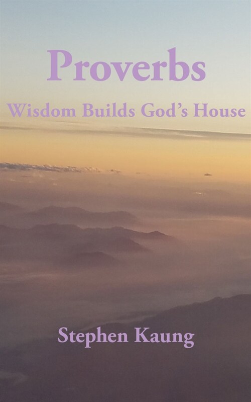 Proverbs: Wisdom Builds Gods House (Paperback)