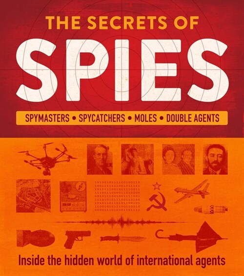 The Secrets of Spies: Inside the Hidden World of International Agents (Hardcover)