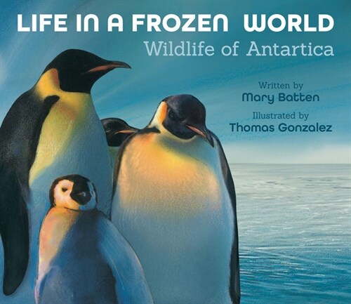 Life in a Frozen World: Wildlife of Antarctica (Hardcover)
