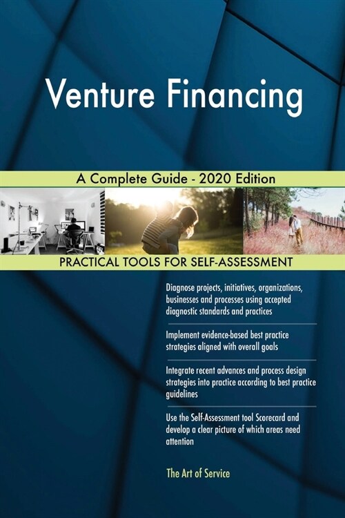 Venture Financing A Complete Guide - 2020 Edition (Paperback)