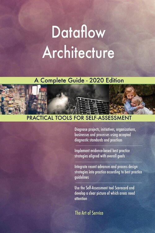 Dataflow Architecture A Complete Guide - 2020 Edition (Paperback)