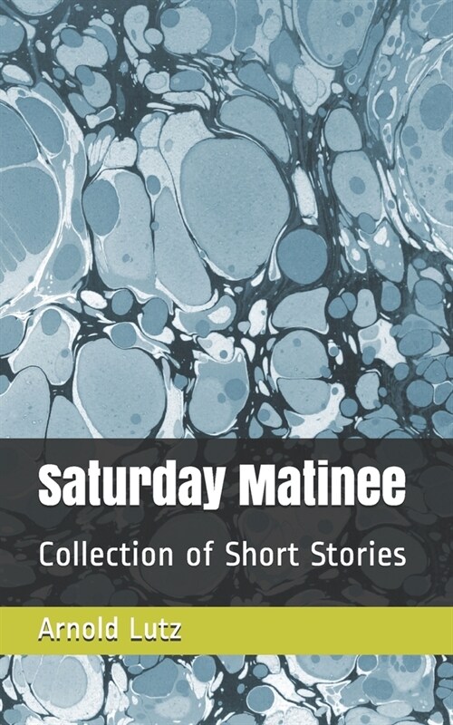 Saturday Matinee: Collection of Short Stories (Paperback)