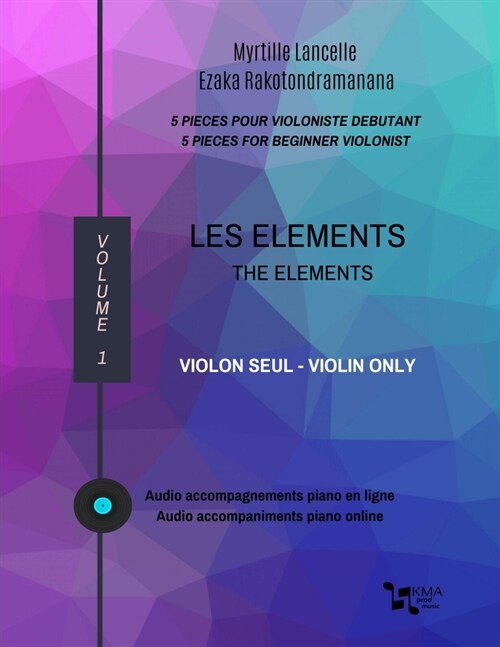 Les Elements - Violon Seul/The Elements - Violin Only: cinq pi?es pour violoniste d?utant (Paperback)