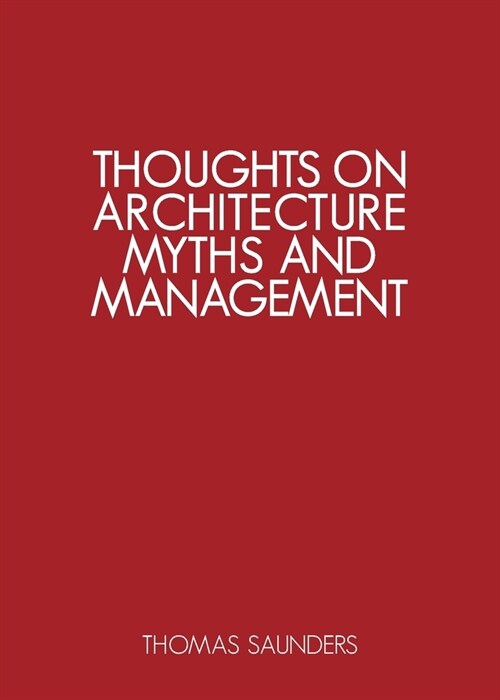 Thoughts on Architecture, Myths, and Management (Paperback)