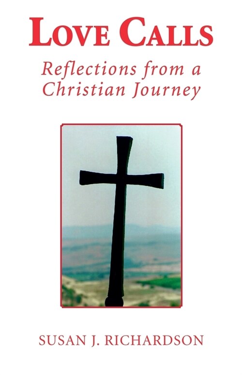 Love Calls : Reflections from a Christian Journey (Paperback)