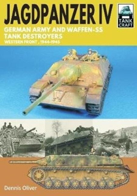 Jagdpanzer IV: German Army and Waffen-SS Tank Destroyers : Western Front, 1944-1945 (Paperback)