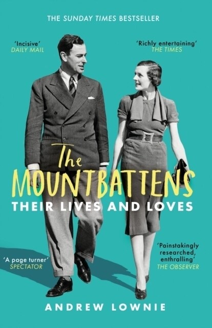 The Mountbattens : Their Lives & Loves: The Sunday Times Bestseller (Paperback)