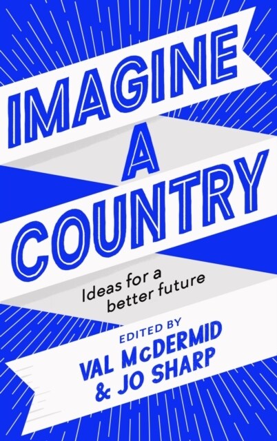 Imagine A Country : Ideas for a Better Future (Hardcover, Main)