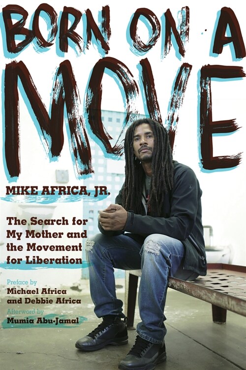 Born on a Move: Love and Revolutionary Survival in the Struggle to Free the Move 9 (Paperback)