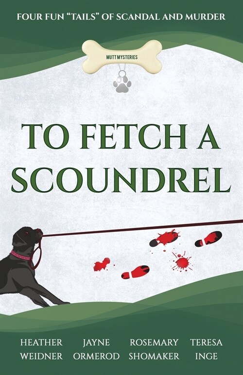 To Fetch a Scoundrel: Four Fun Tails of Scandal and Murder (Paperback)