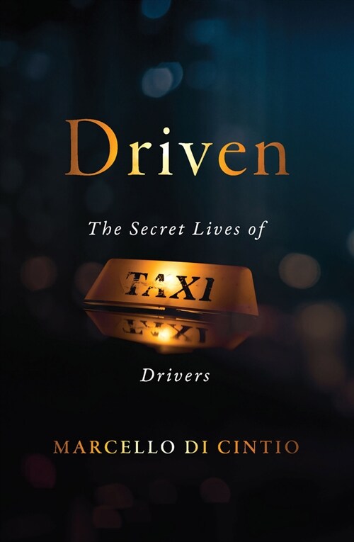 Driven: The Secret Lives of Taxi Drivers (Paperback)