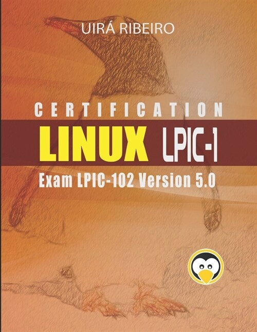 Linux Lpic 102 Certification: Guide to the LPIC-102 Exam - Revised and Updated Version (Paperback)