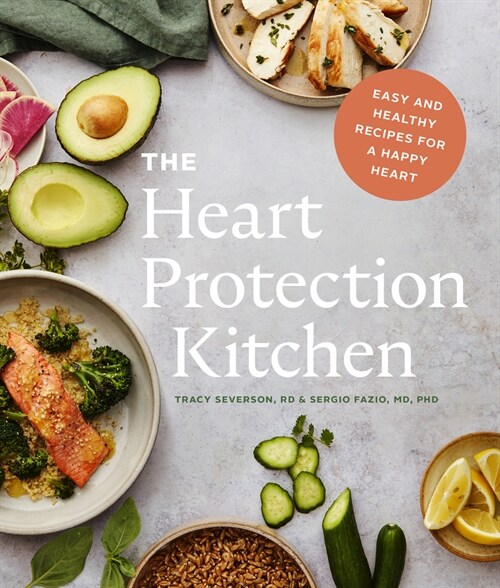 The Heart Protection Kitchen: Easy and Healthy Recipes for a Happy Heart (Paperback)