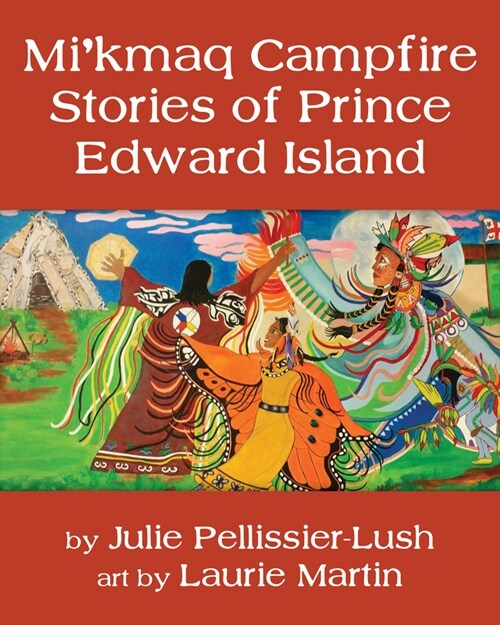 Mikmaq Campfire Stories of Prince Edward Island (Paperback)